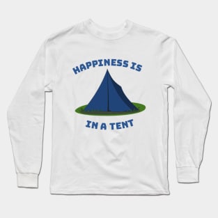 Happiness is in a Tent Long Sleeve T-Shirt